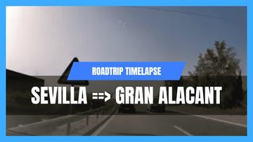 This is a thumbnail for the video: Roadtrip Timelaps, Sevilla to Gran Alacant, Spain