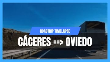 This is a thumbnail for the video: Roadtrip Timelaps, Cáceres to Oviedo, Spain